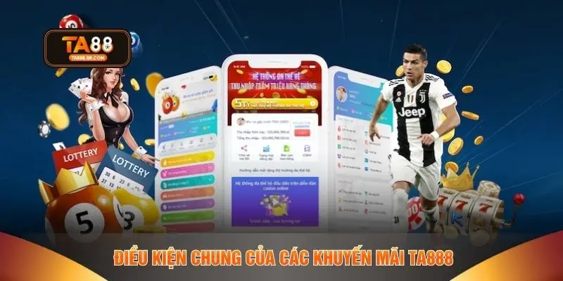 Điều kiện chung của các khuyến mãi TA888