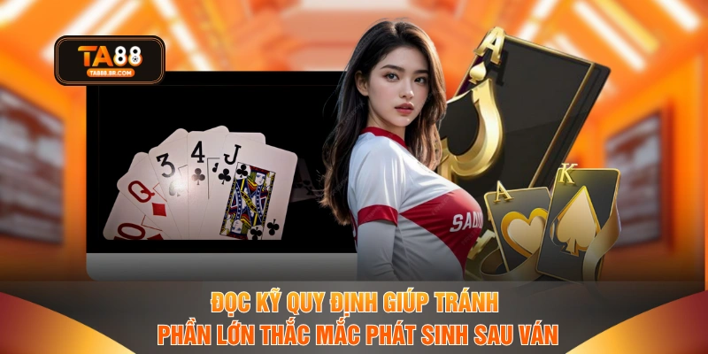 Đọc kỹ quy định giúp tránh phần lớn thắc mắc phát sinh sau ván