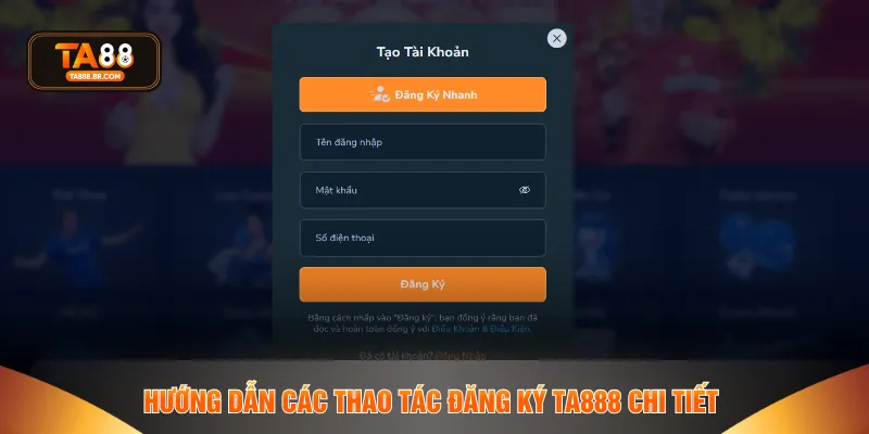 Hướng dẫn các thao tác đăng ký TA888 chi tiết