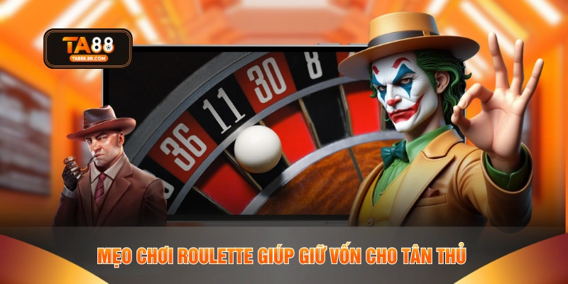 Mẹo chơi Roulette giúp giữ vốn cho tân thủ