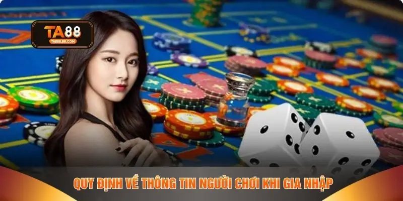 Quy định về thông tin người chơi khi gia nhập