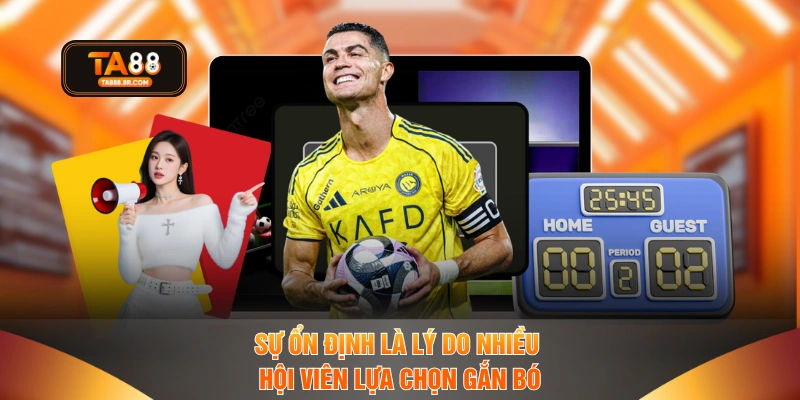Sự ổn định là lý do nhiều hội viên lựa chọn gắn bó