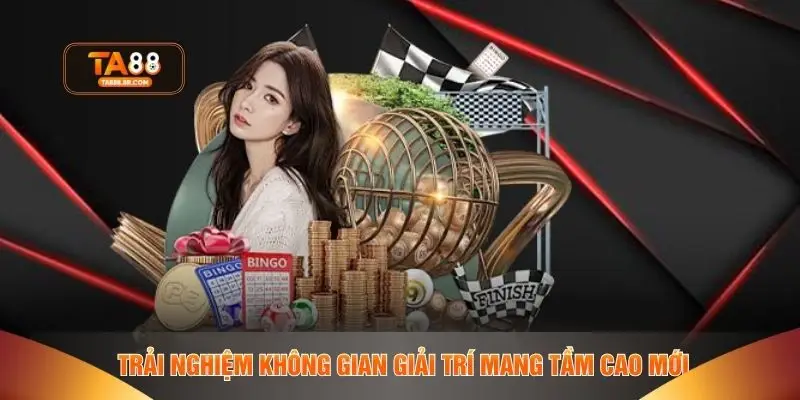 Trải nghiệm không gian giải trí mang tầm cao mới