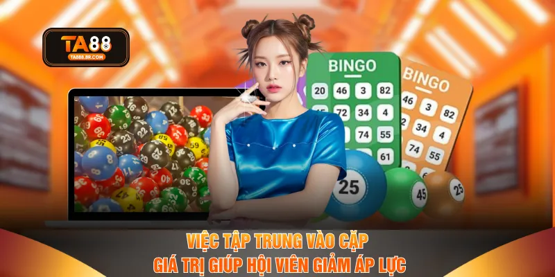 Việc tập trung vào cặp giá trị giúp hội viên giảm áp lực